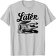 Later Gator Funny Alligator Crocodile Reptile T-Shirt - T-Shirt | Ash