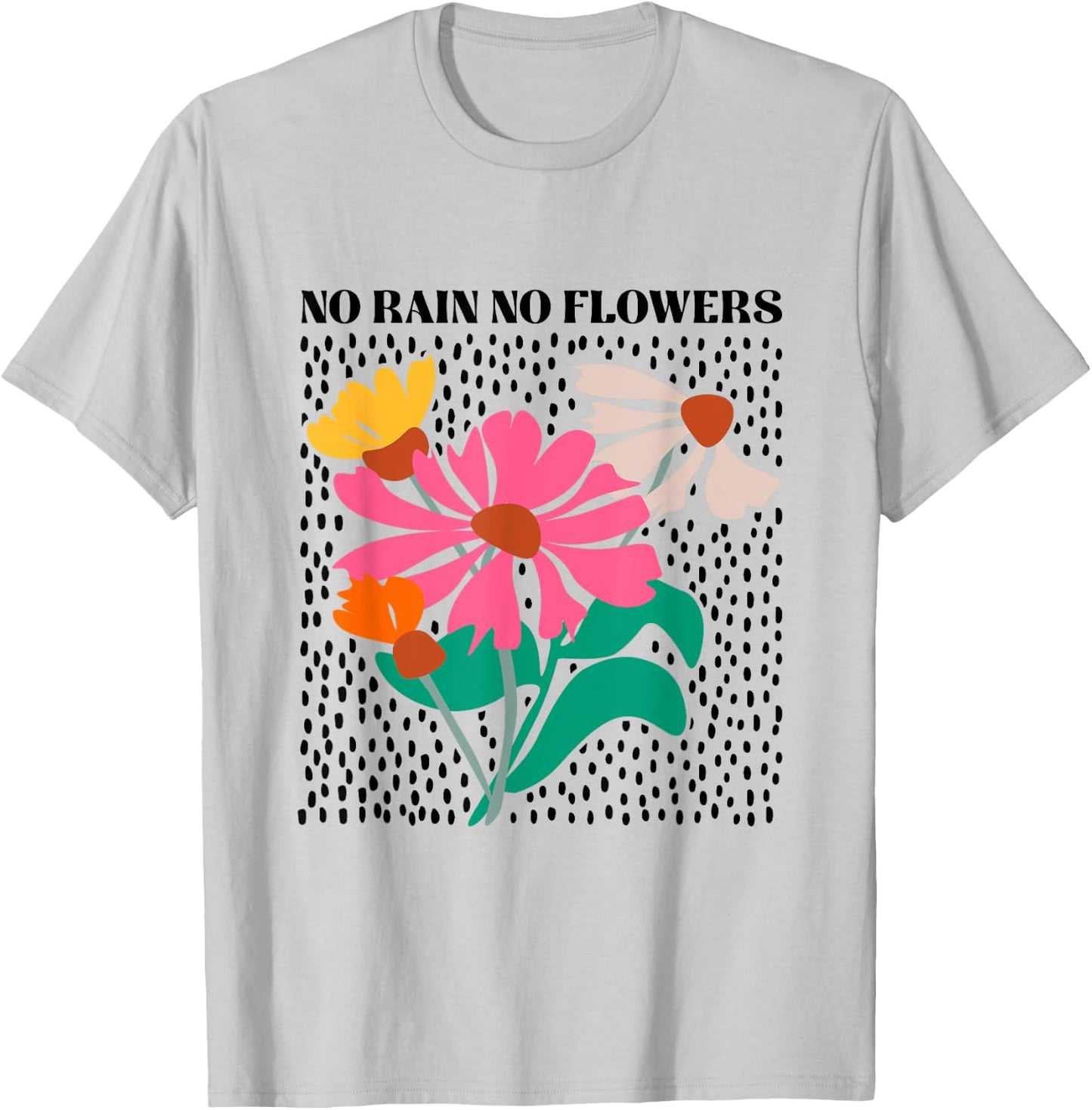 No Rain No Flowers Boho Wildflowers Plants Floral Garden T-Shirt - T-Shirt | Ash