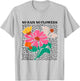 No Rain No Flowers Boho Wildflowers Plants Floral Garden T-Shirt - T-Shirt | Ash