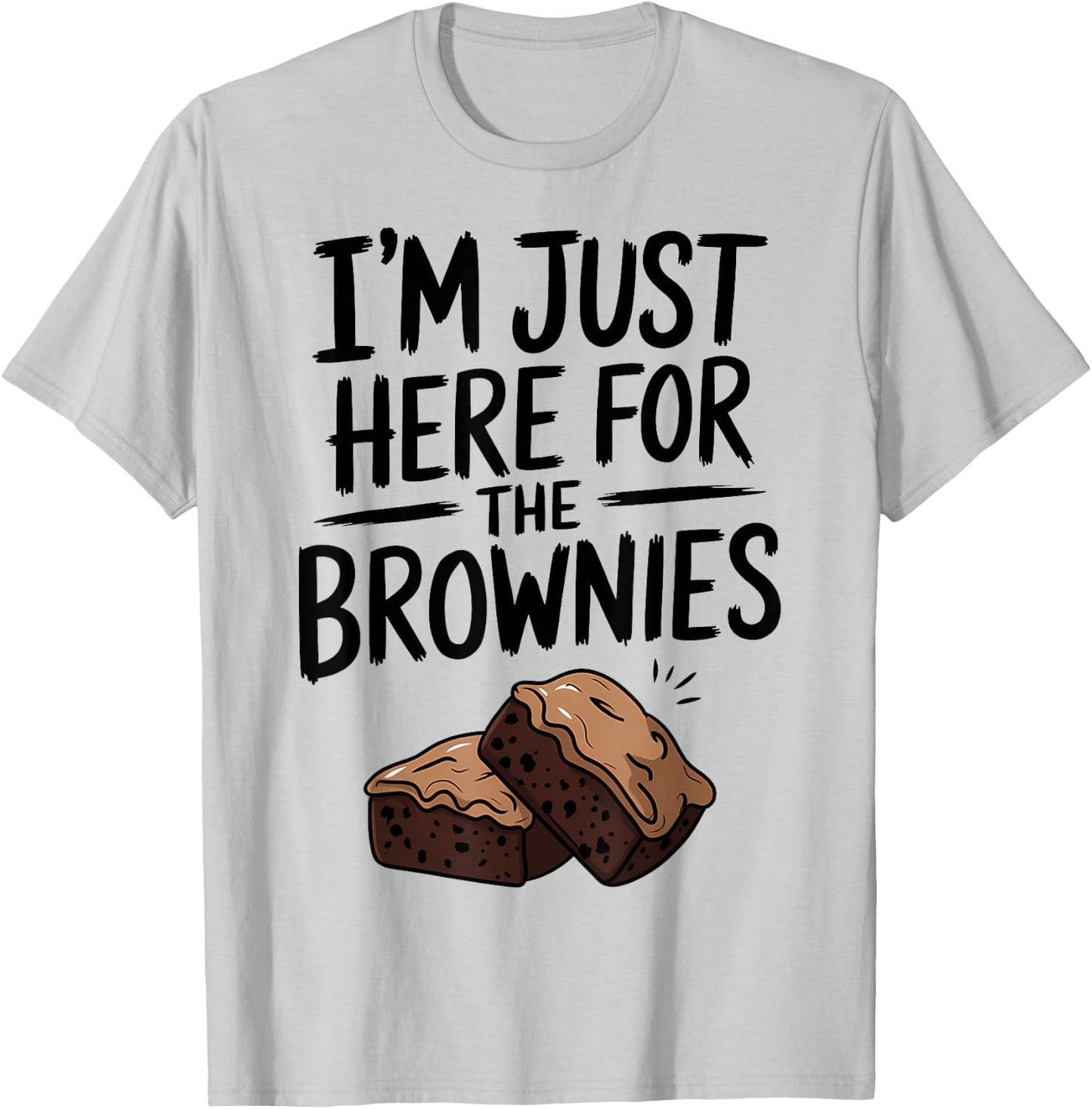 I'm Just Here For The Brownies T-Shirt - T-Shirt | Ash