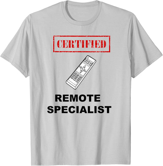 Certified Remote Specialist TV Lover T-Shirt - T-Shirt | Ash