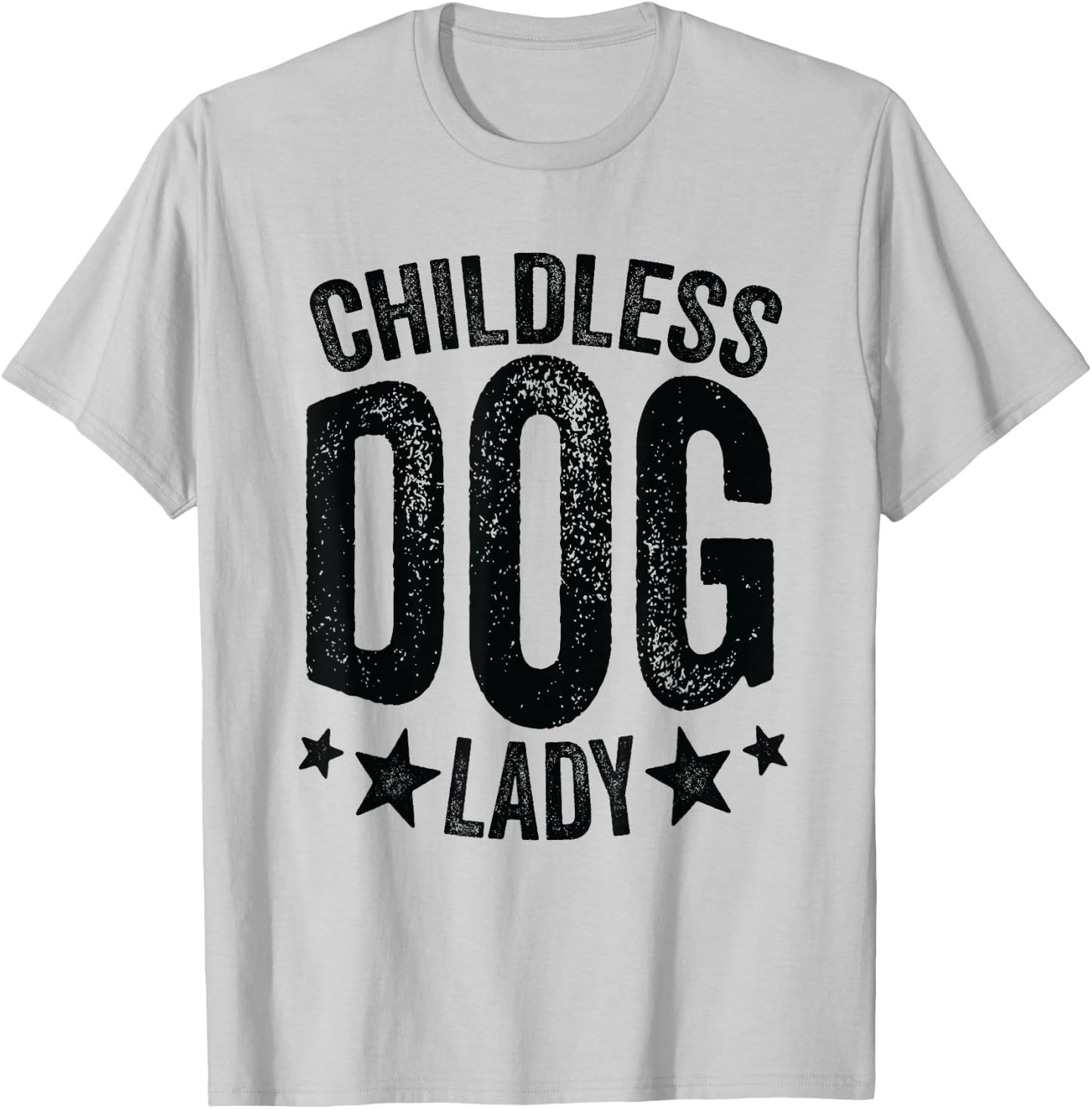 Childless Dog Lady, Funny Dog Mom, Funny Dog Owner, Dog Lady T-Shirt - T-Shirt | Ash