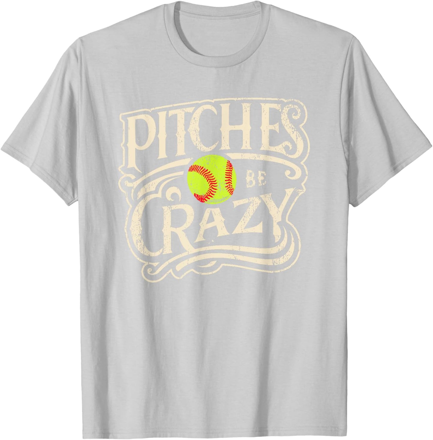 Pitches Be Crazy Softball Pitcher T-Shirt - T-Shirt | Ash