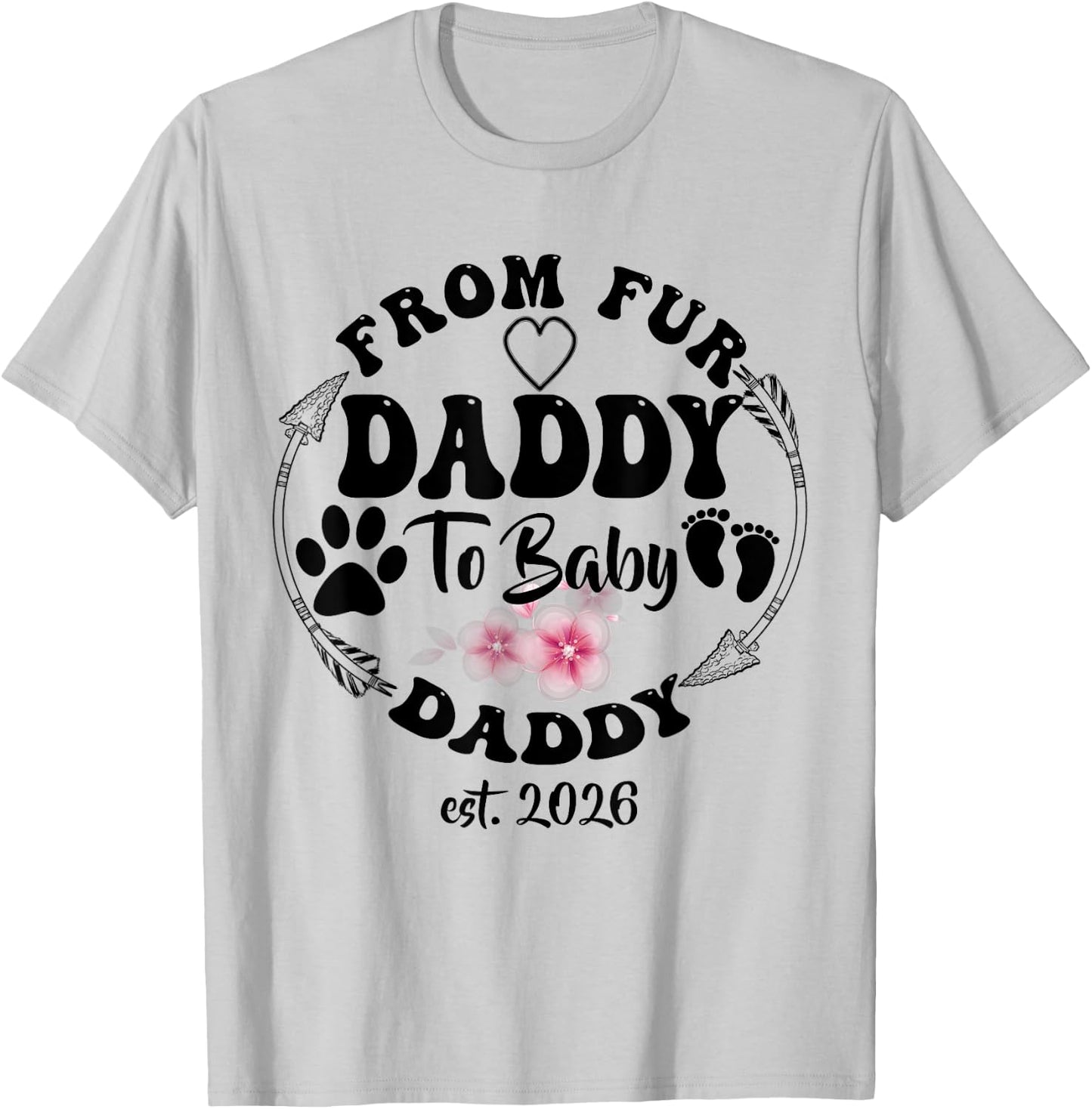 New Dad Fathers Day From Fur Daddy To Baby Daddy 2026 T-Shirt - T-Shirt | Ash