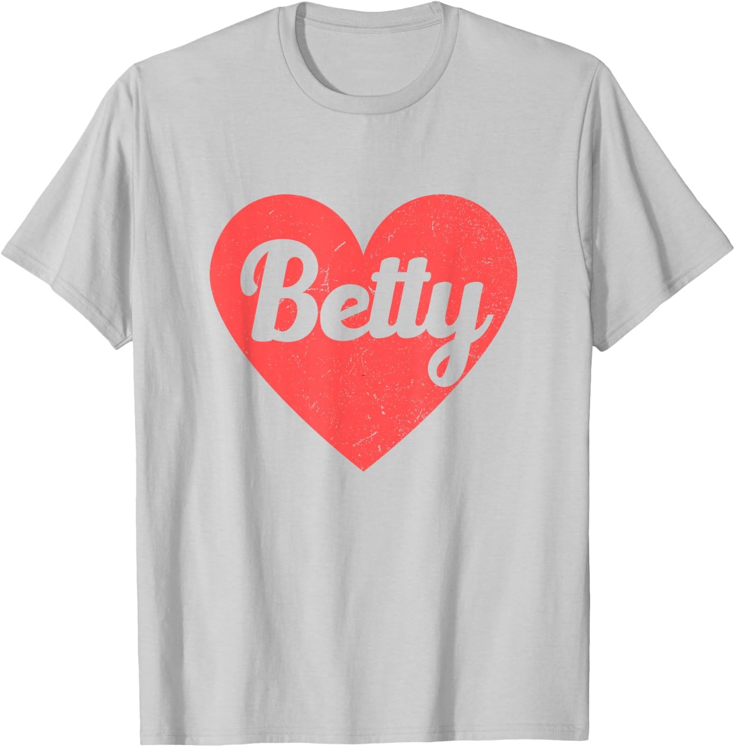 I Heart Betty - First Names And Hearts, I Love Betty T-Shirt - T-Shirt | Ash