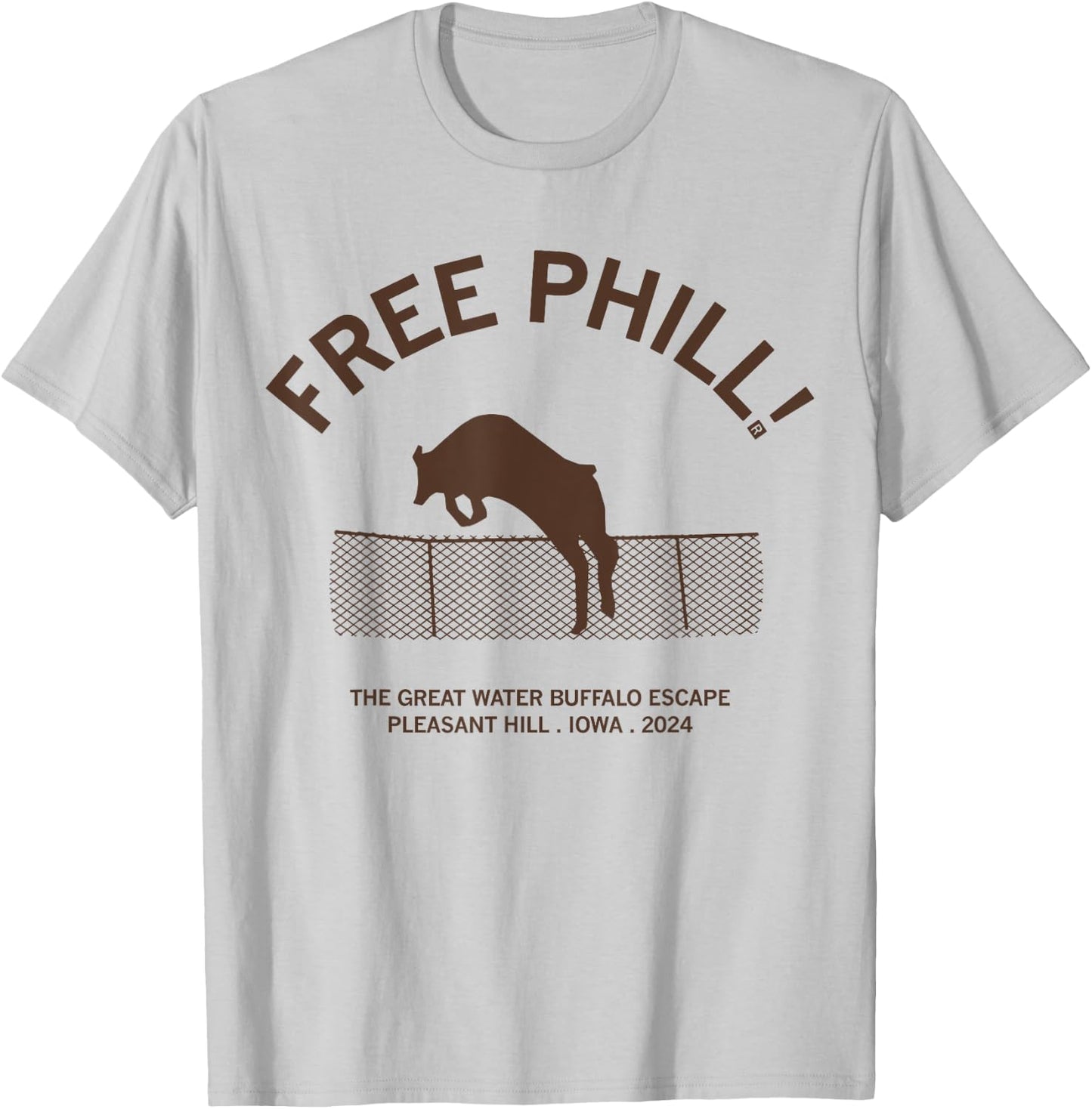 Free Phill The Great Water Buffalo Escape Pleasant Hill Iowa T-Shirt - T-Shirt | Ash