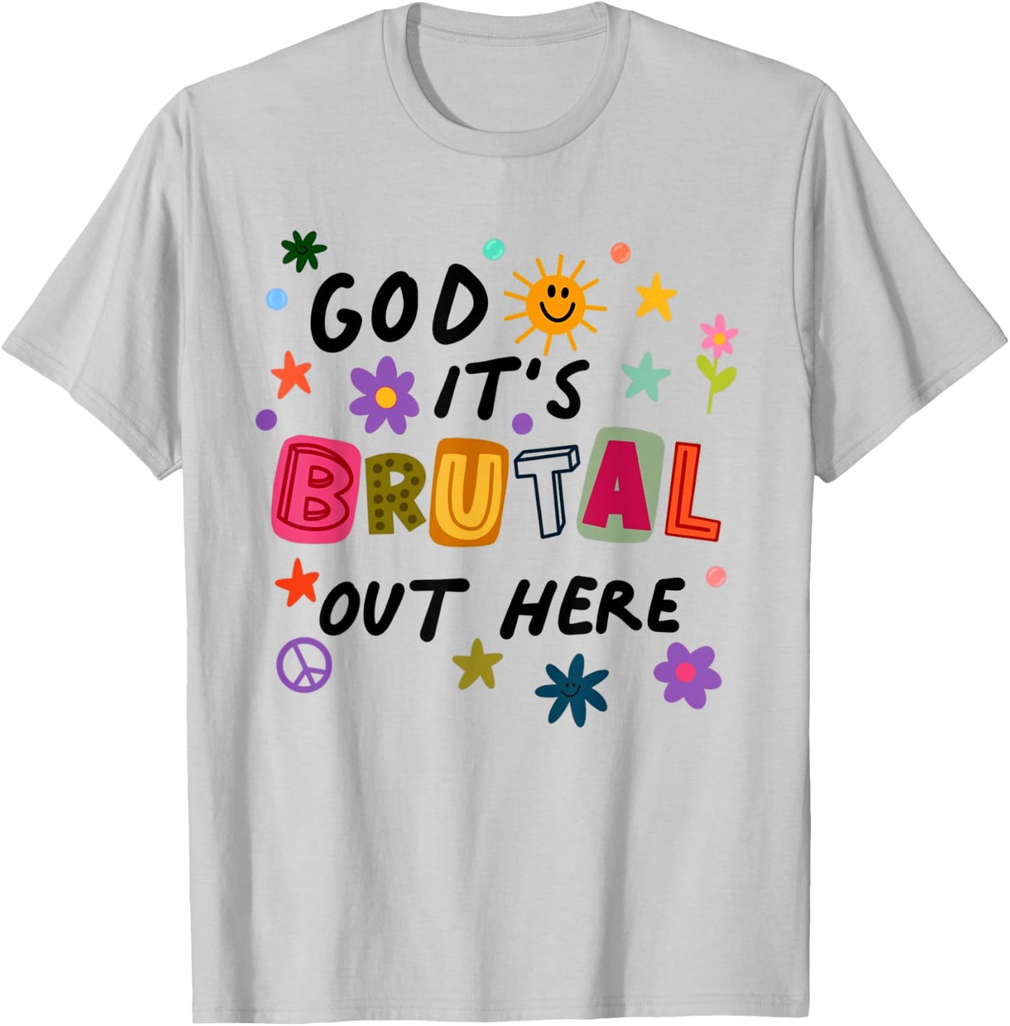 God It's Brutal Out Here Music Lover T-Shirt - T-Shirt | Ash