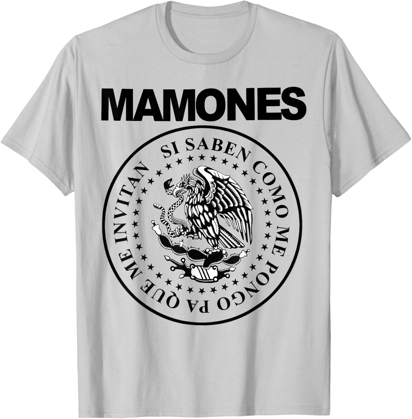 Mamones Si Saben Como Me Pongo Pa Que Me Invitan T-Shirt - T-Shirt | Ash