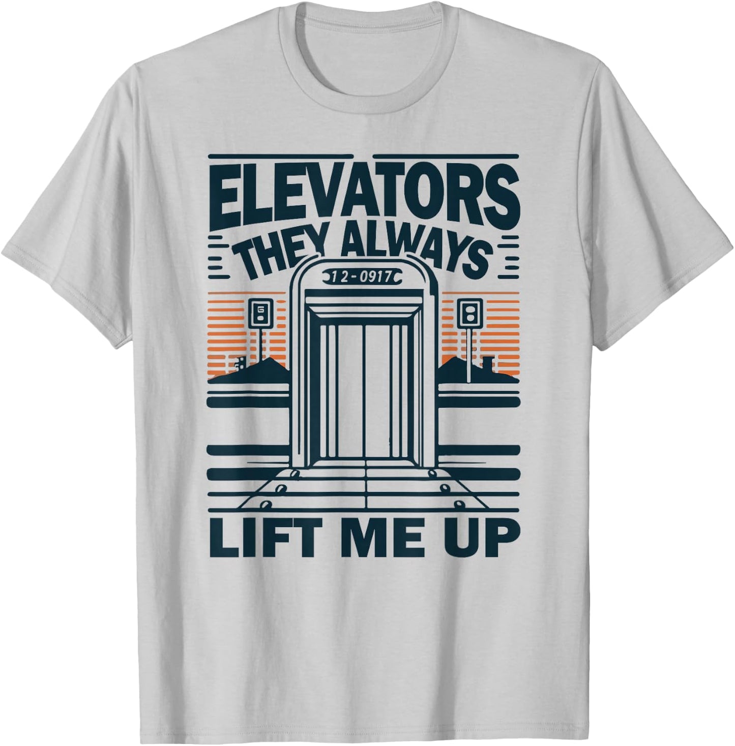 Elevators They always lift me up Funny Elevator Mechanic Boy T-Shirt - T-Shirt | Ash