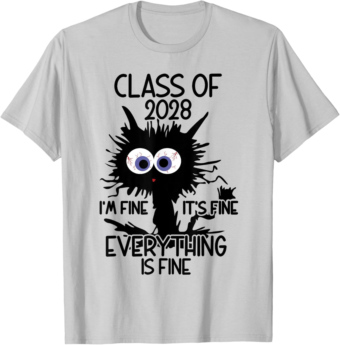 I'm Fine It's Fine Cat Class Of 2028 Men Women Girls Kids T-Shirt - T-Shirt | Ash
