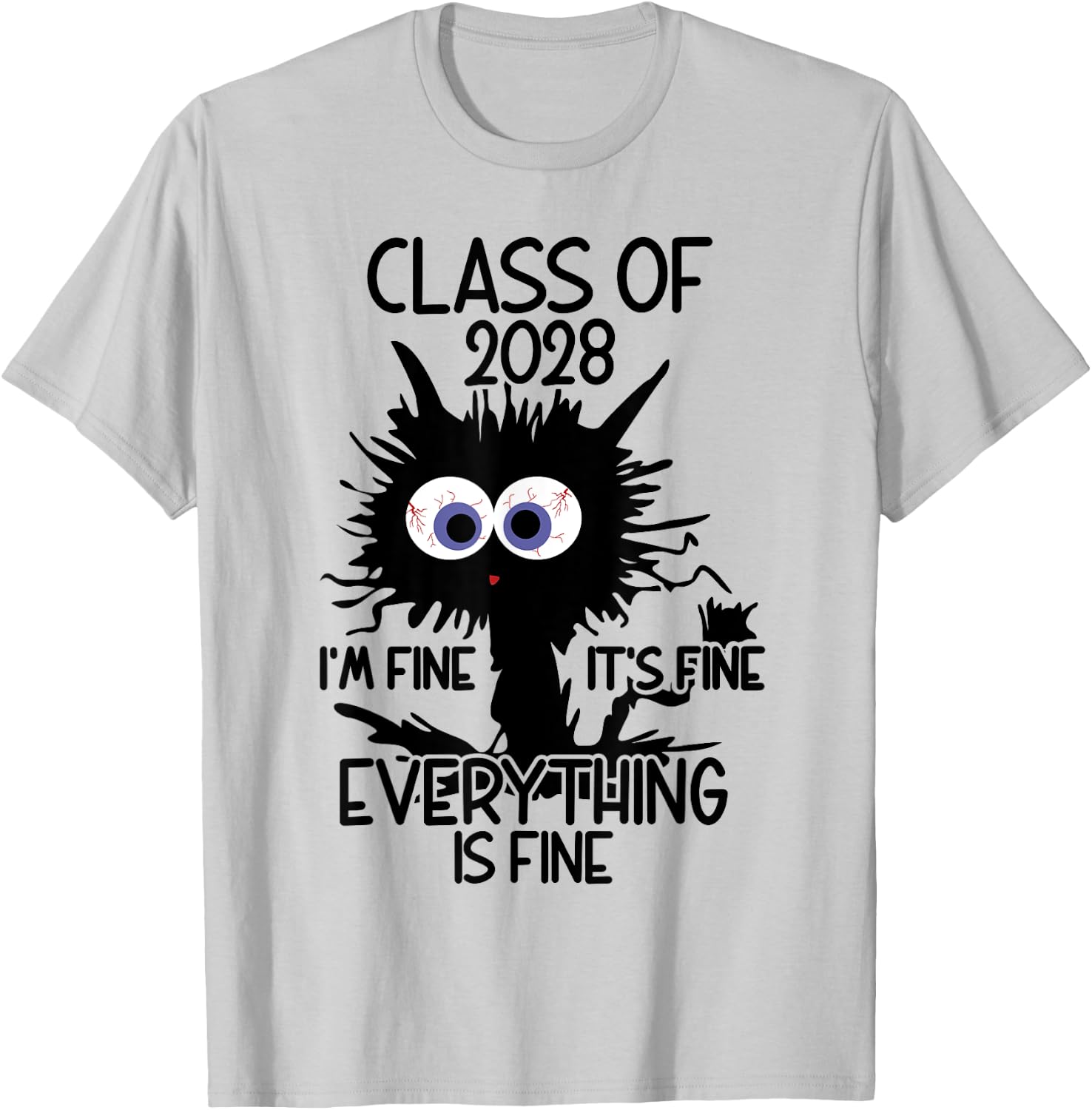 I'm Fine It's Fine Cat Class Of 2028 Men Women Girls Kids T-Shirt - T-Shirt | Ash