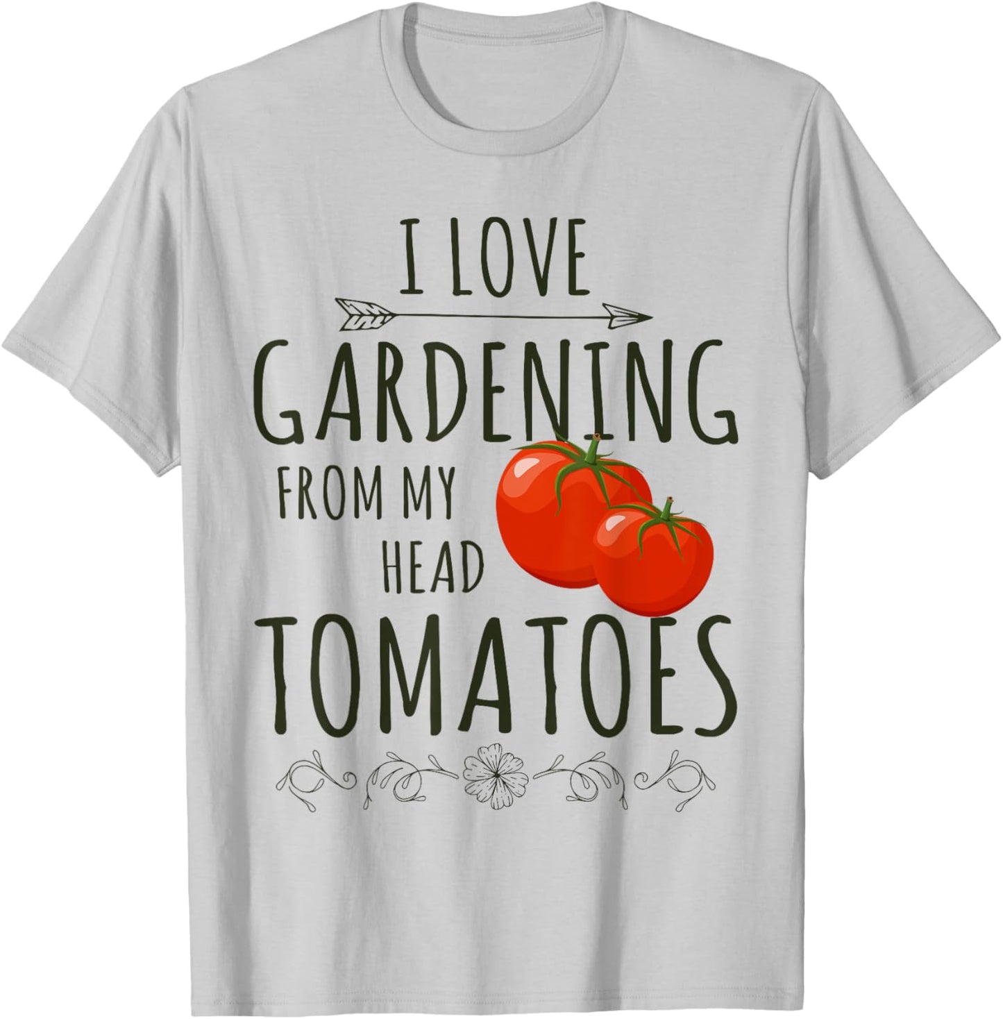 Love Gardening From My Head Tomato Whisperer Tending Farmer T-Shirt - T-Shirt | Ash