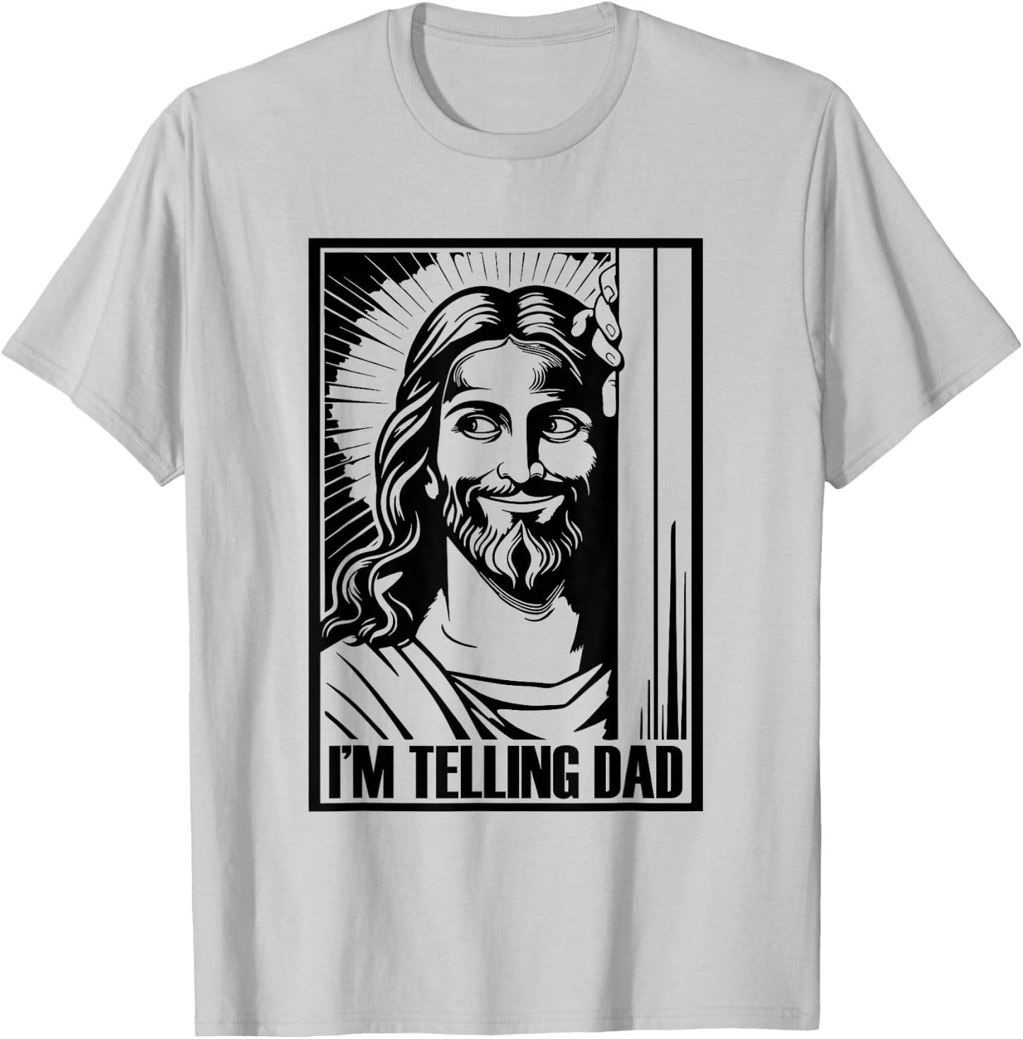 I'm Telling Dad Funny Jesus Religious Christian Humor T-Shirt - T-Shirt | Ash