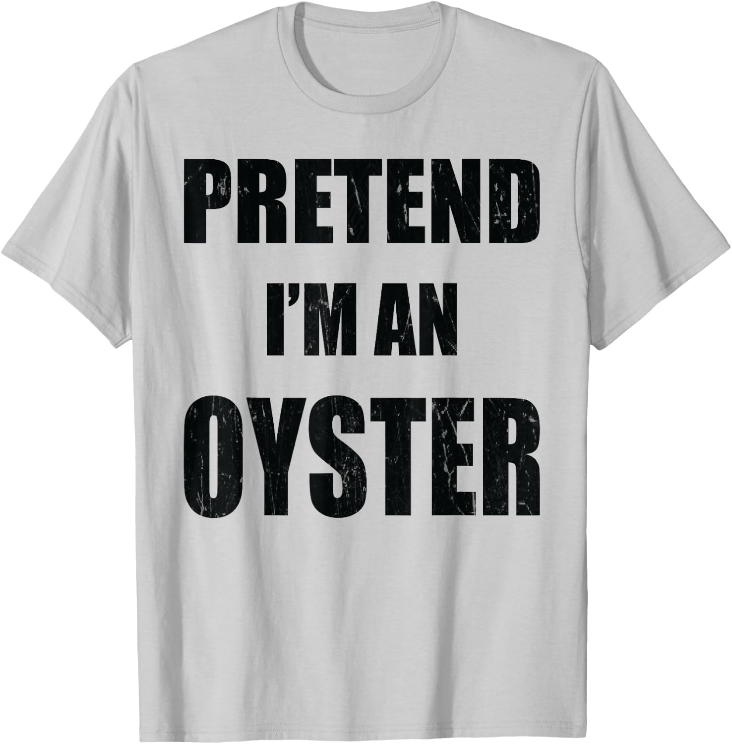 Pretend I'm An Oyster Lazy Easy Last Minute Costume T-Shirt - T-Shirt | Ash