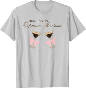 Running on Espresso Martinis Funny Cocktail Lover Saying T-Shirt - T-Shirt | Ash