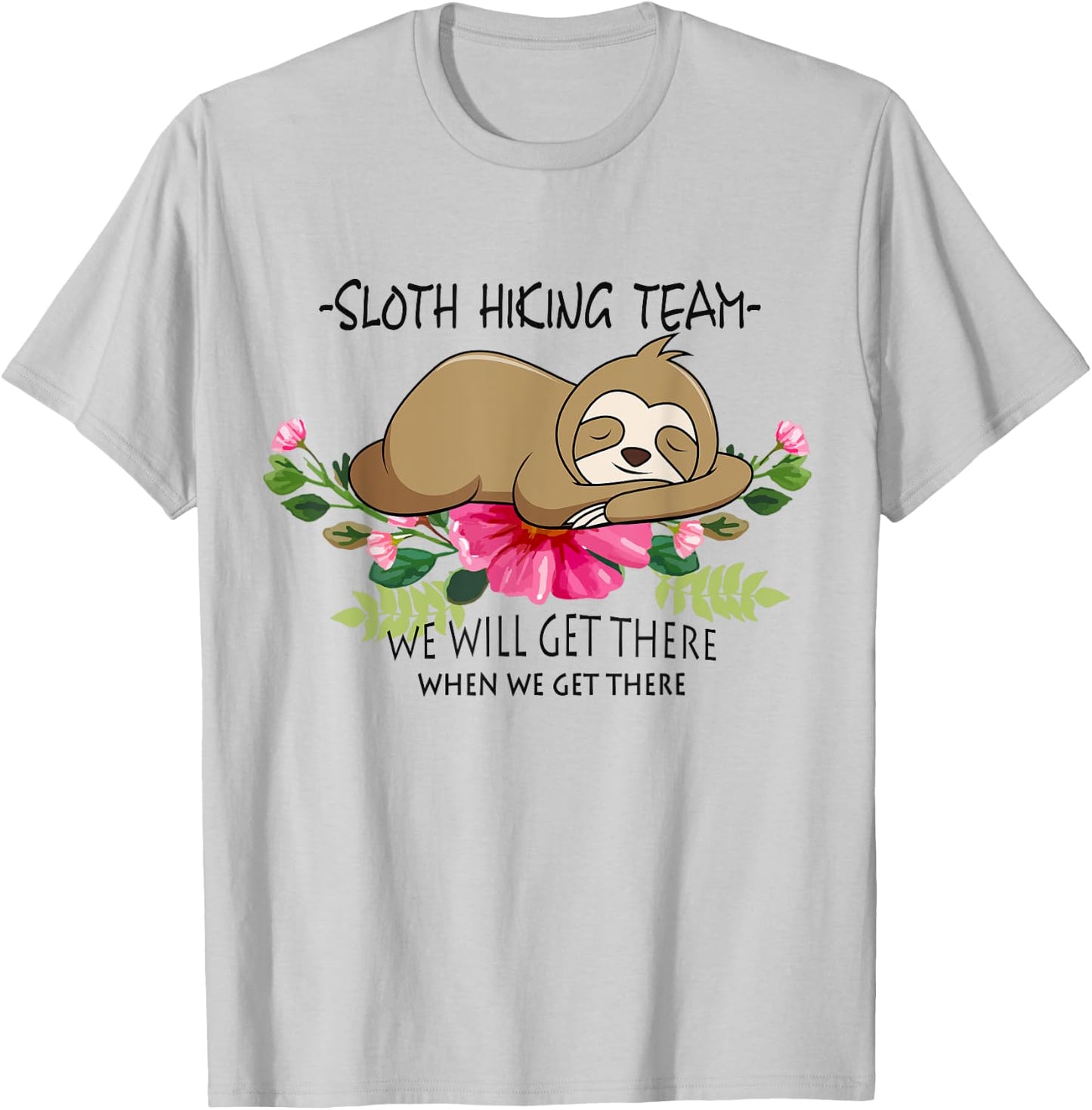 Sloth Hiking Team Mothers Day Funny Flower Women T-Shirt - T-Shirt | Ash