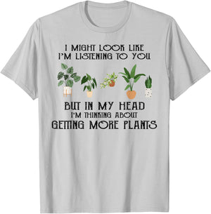 In My Head I'm Thinking About Getting More Plants T-Shirt - T-Shirt | Ash