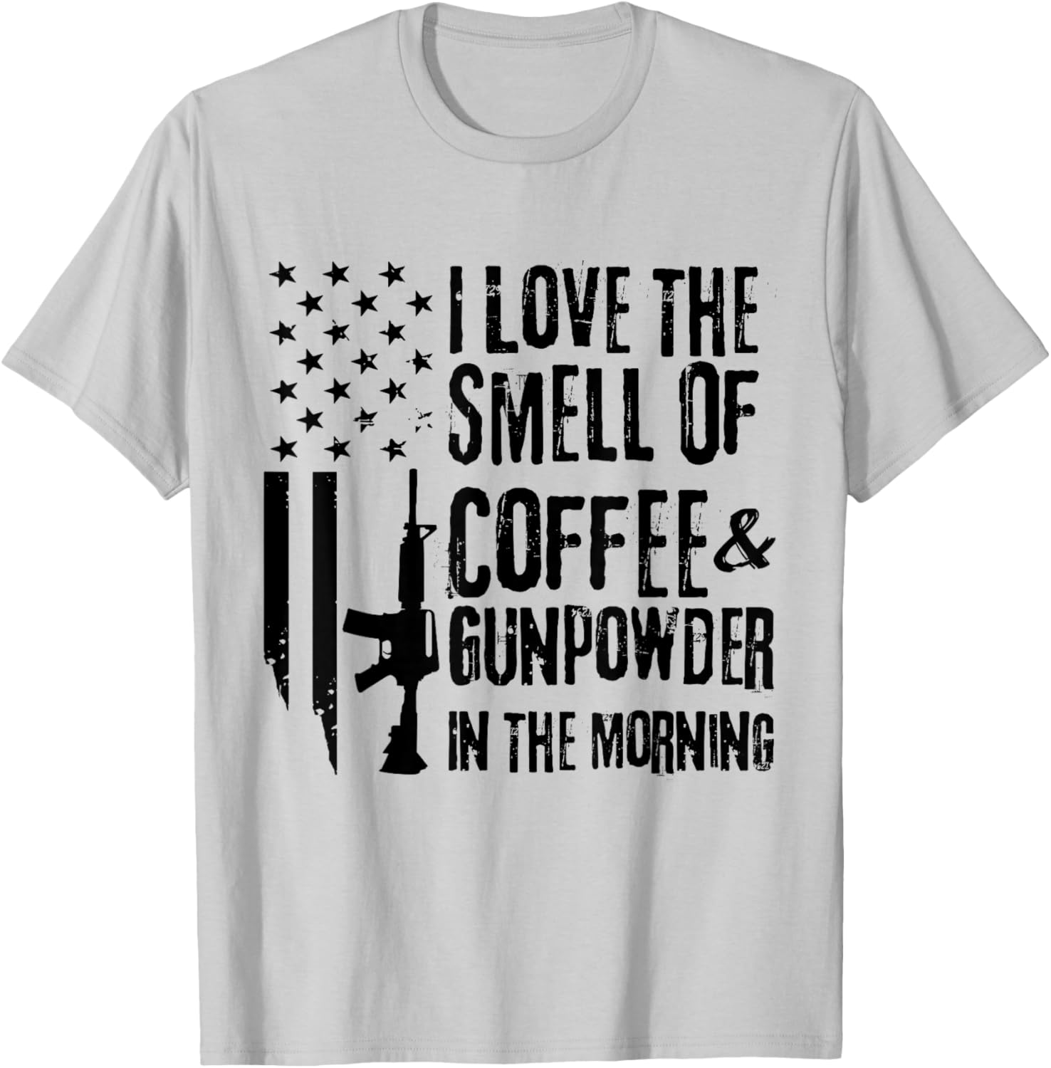 I Love The Smell Of Coffee And Gunpowder In The Morning T-Shirt - T-Shirt | Ash