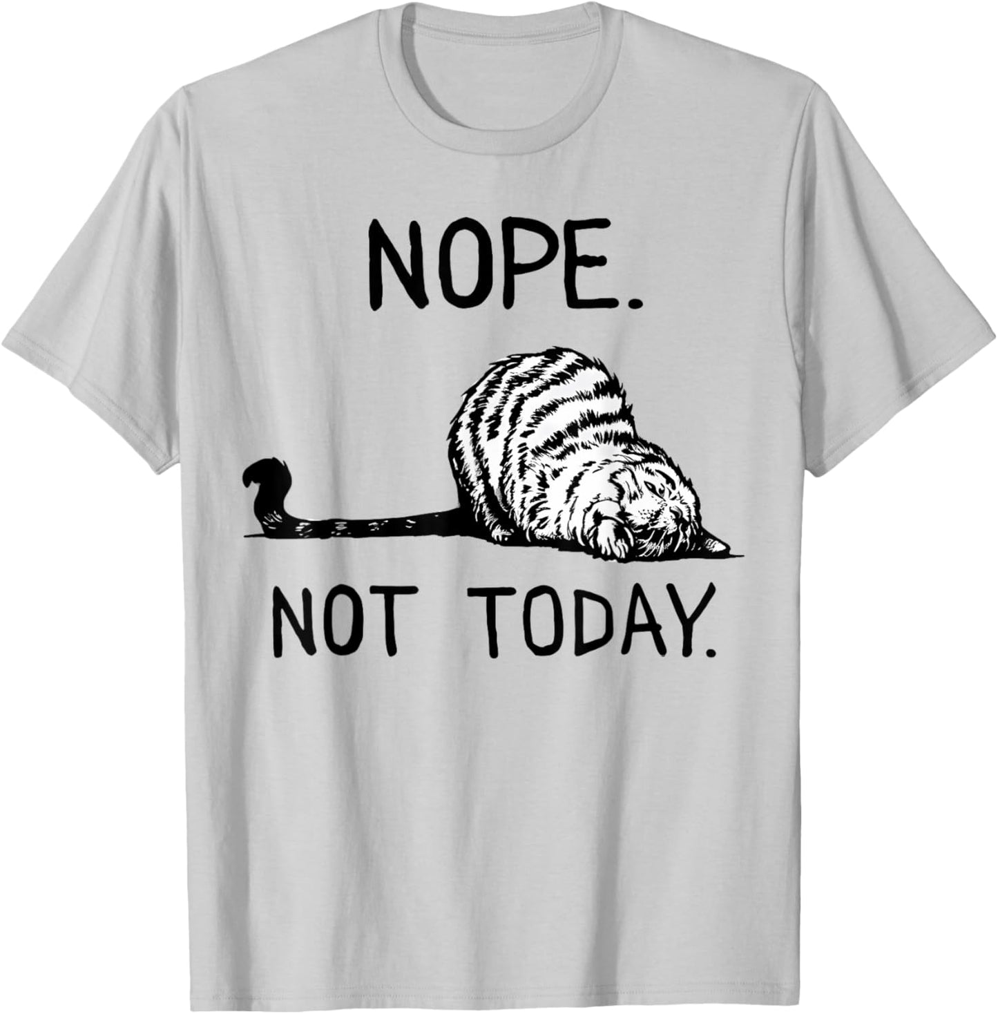 Lazy Cat Nope Not Today Funny Cat Lover Love Cats Funny Cat T-Shirt - T-Shirt | Ash