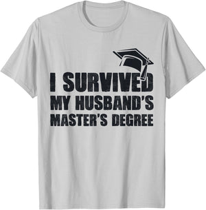 I Survived My Husband's Master's Degree Wife Master Degree T-Shirt - T-Shirt | Ash