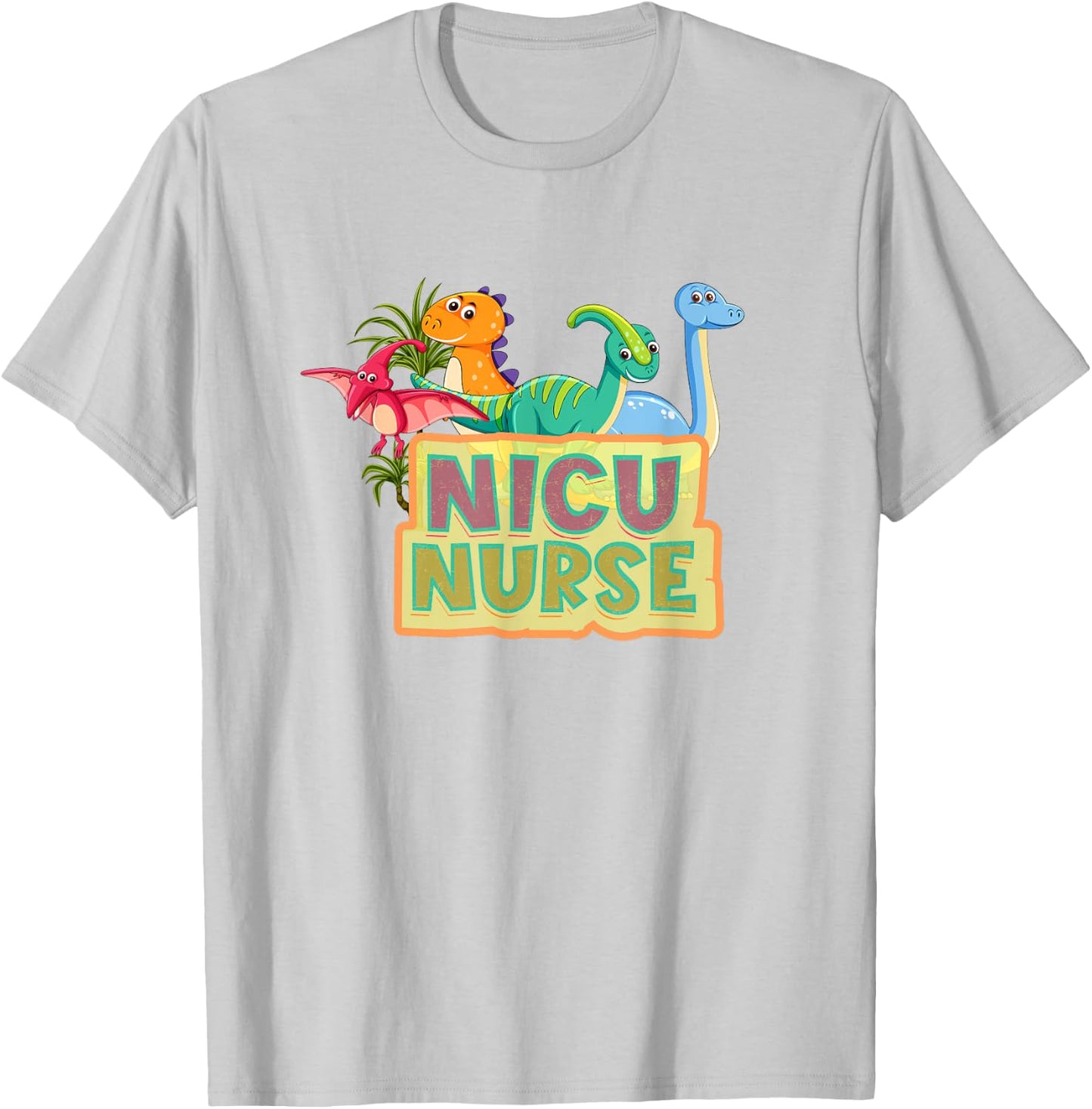NICU Nurse Dinosaur Neonatal Intensive Care Unit Funny Nurse T-Shirt - T-Shirt | Ash