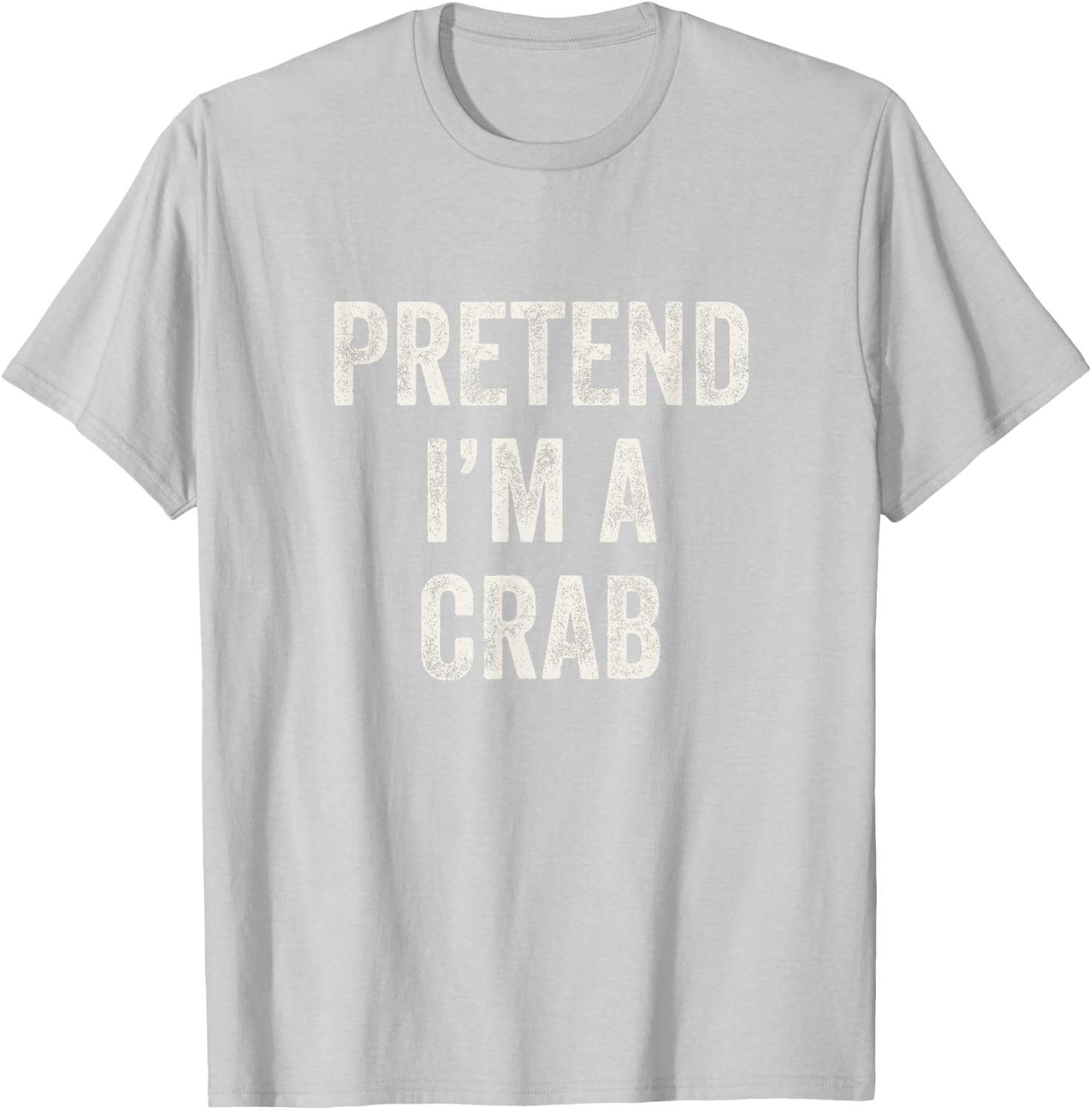 Pretend I'm a Crab Funny Last Minute Halloween Costume T-Shirt - T-Shirt | Ash