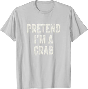 Pretend I'm a Crab Funny Last Minute Halloween Costume T-Shirt - T-Shirt | Ash