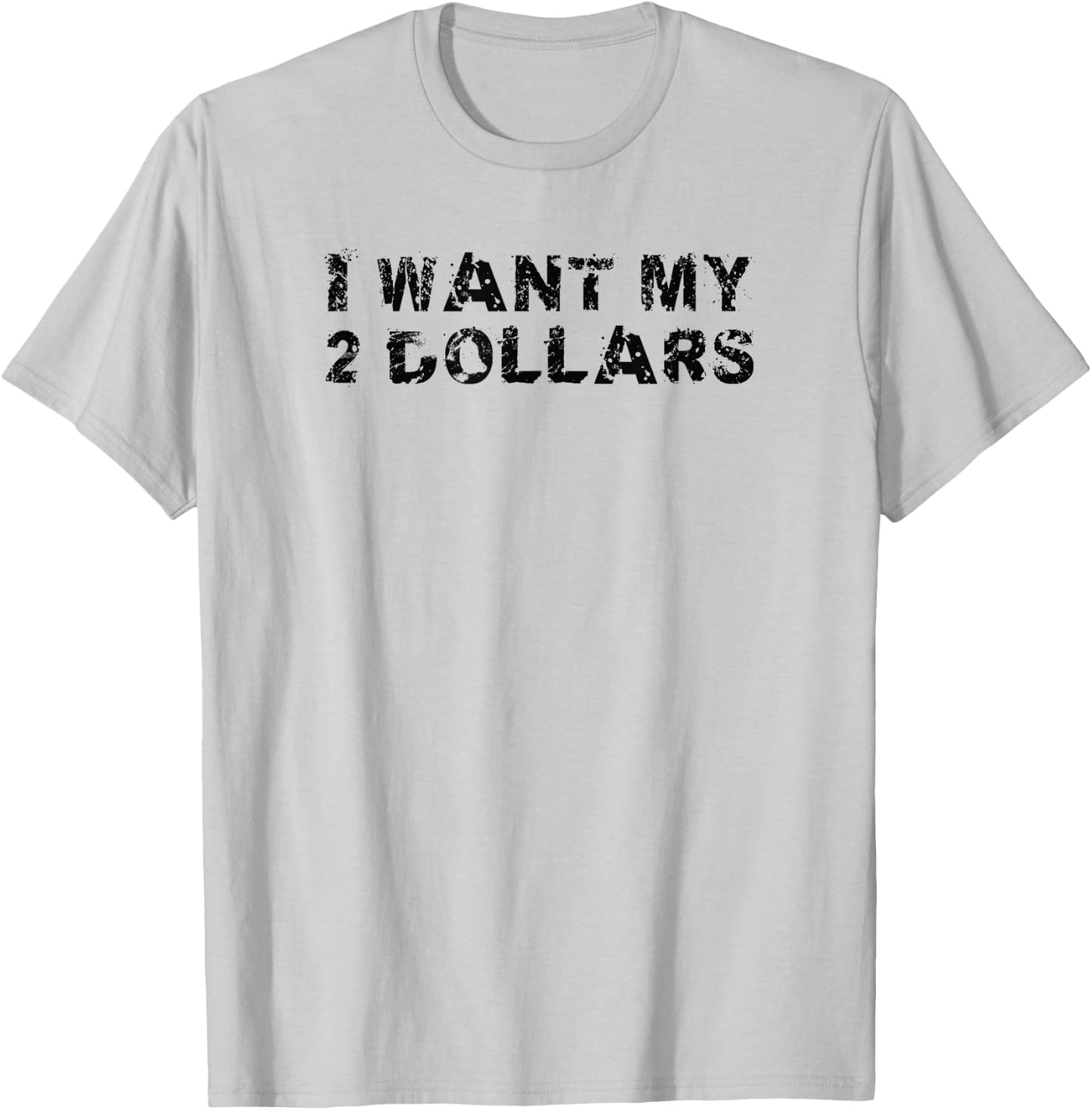 I Want My Two Dollars 2$ Movie Quote Retro 80s Vintage T-Shirt - T-Shirt | Ash
