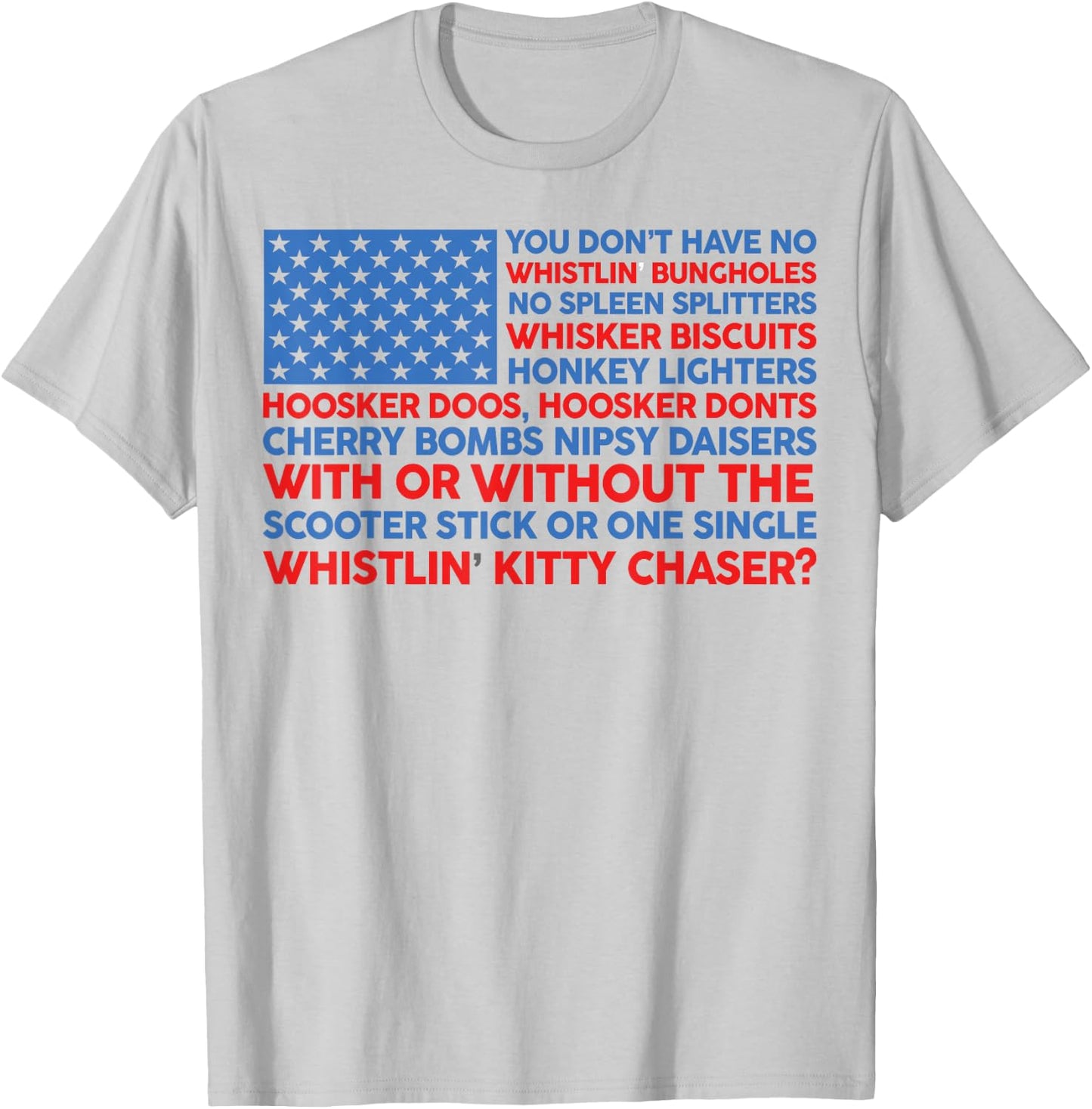 4th Of July You Don't Have No Whistling Bungholes US Flag T-Shirt - T-Shirt | Ash