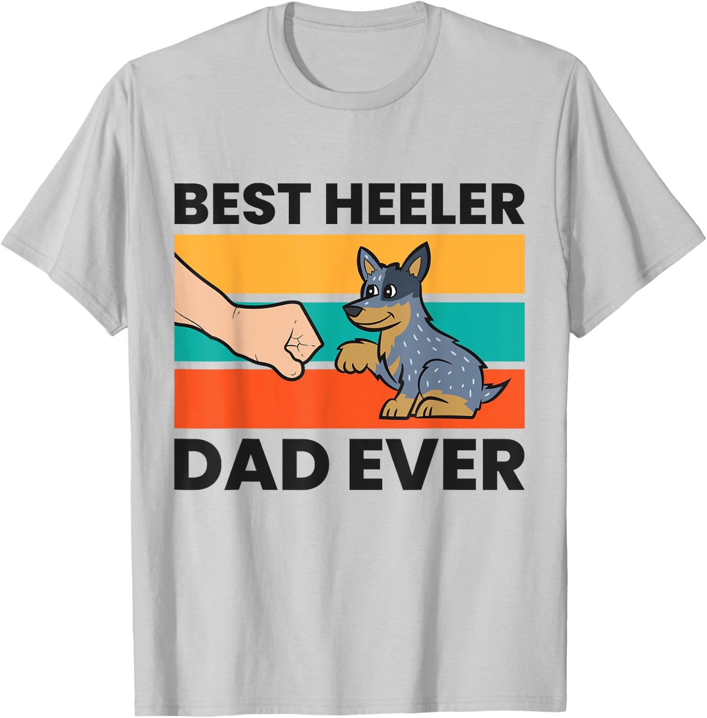 Best Heeler Dad Ever Funny Blue Heeler Dad T-Shirt - T-Shirt | Ash