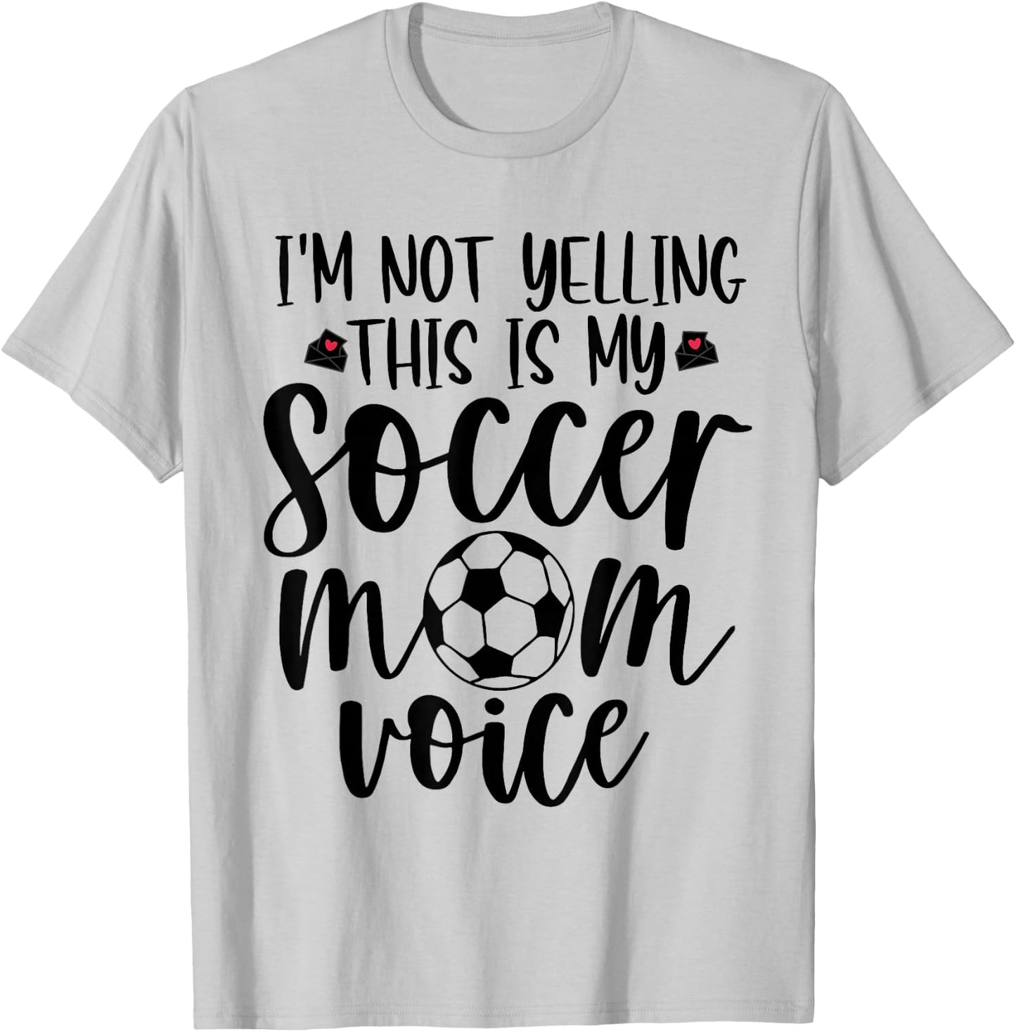 I'm Not Yelling This is My Soccer Mom Voice Funny Soccer Mom T-Shirt - T-Shirt | Ash