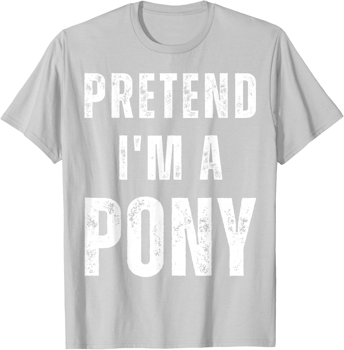 Horse Halloween Costume Pretend I’m a Pony T-Shirt - T-Shirt | Ash