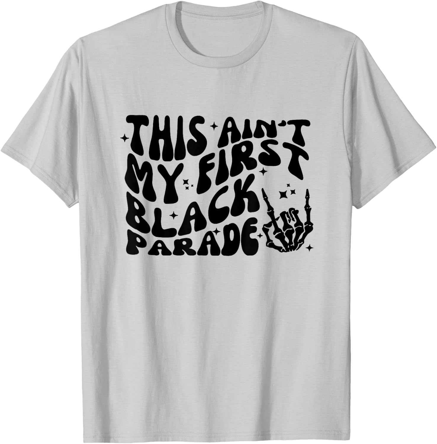 This ain't my first black parade T-Shirt - T-Shirt | Ash