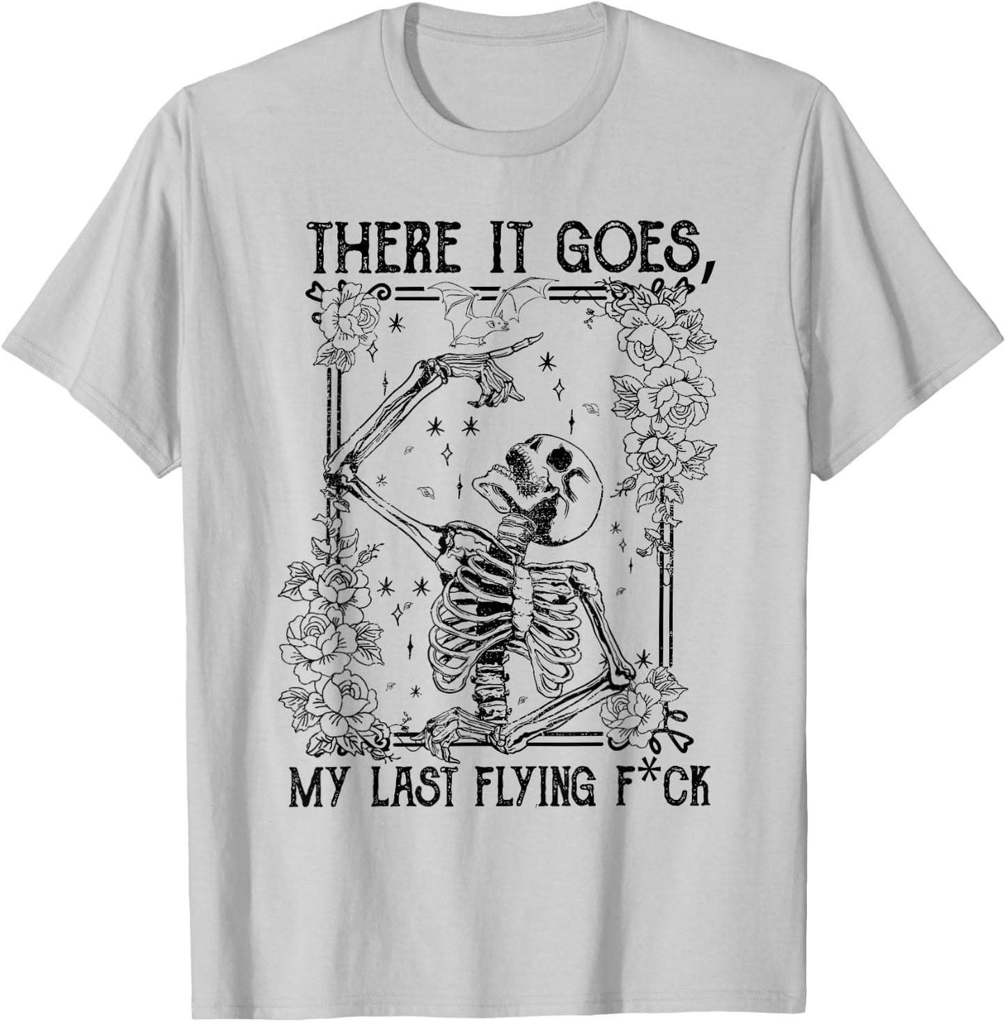 There It Goes My Last Flying Fuck Skeletons Funny Halloween T-Shirt - T-Shirt | Ash