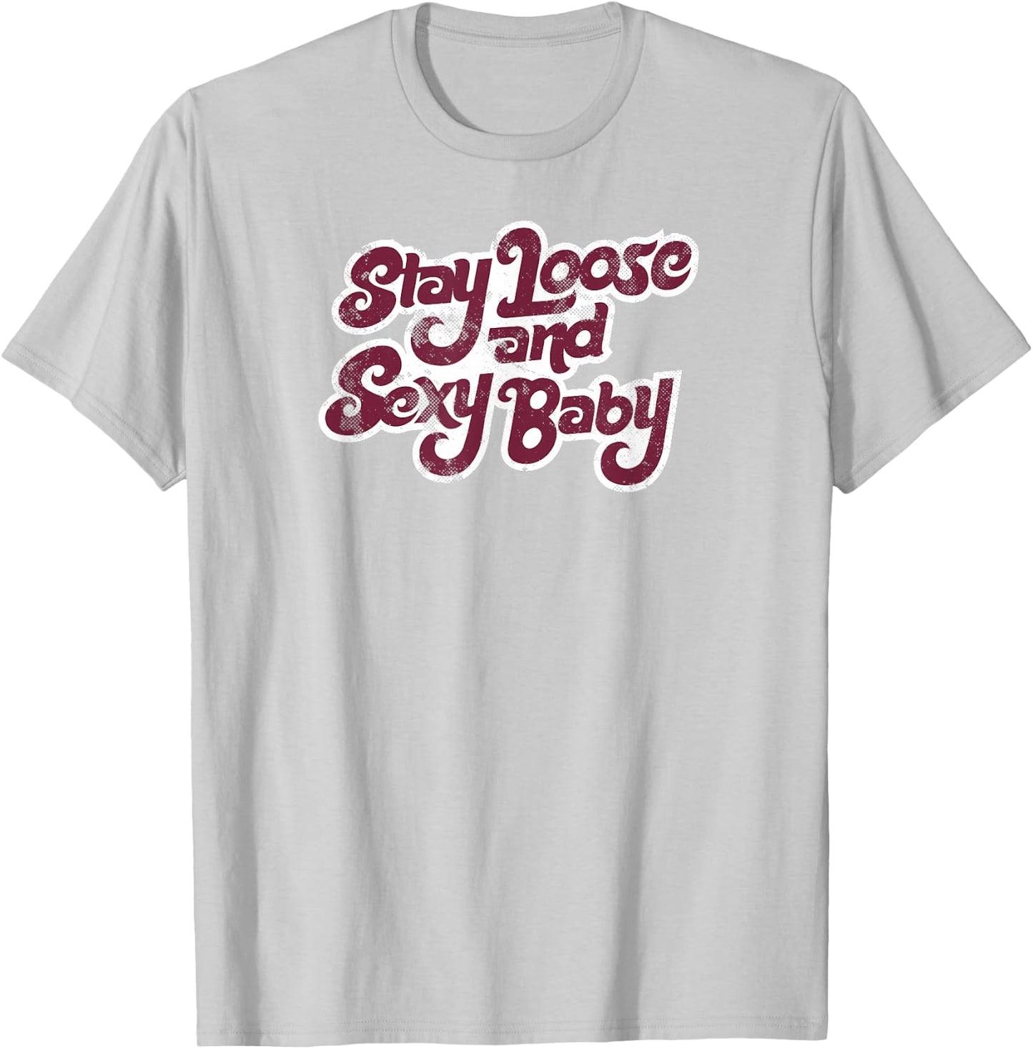 Stay Loose and Sexy Baby - Philadelphia Baseball T-Shirt - T-Shirt | Ash