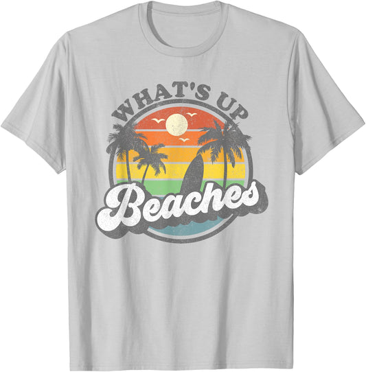 Whats Up Beaches Vacation Palm Trees Retro Beach Sunset Gift T-Shirt - T-Shirt | Ash