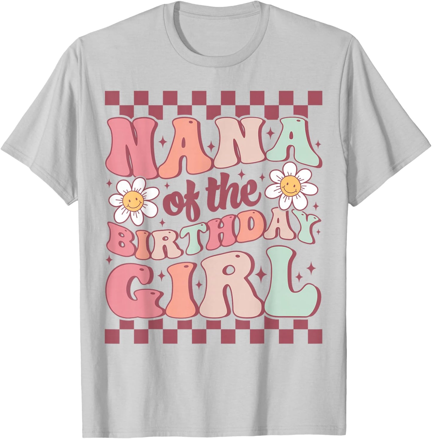 Nana of The Birthday Girl Cute Family Groovy Birthday Party T-Shirt - T-Shirt | Ash