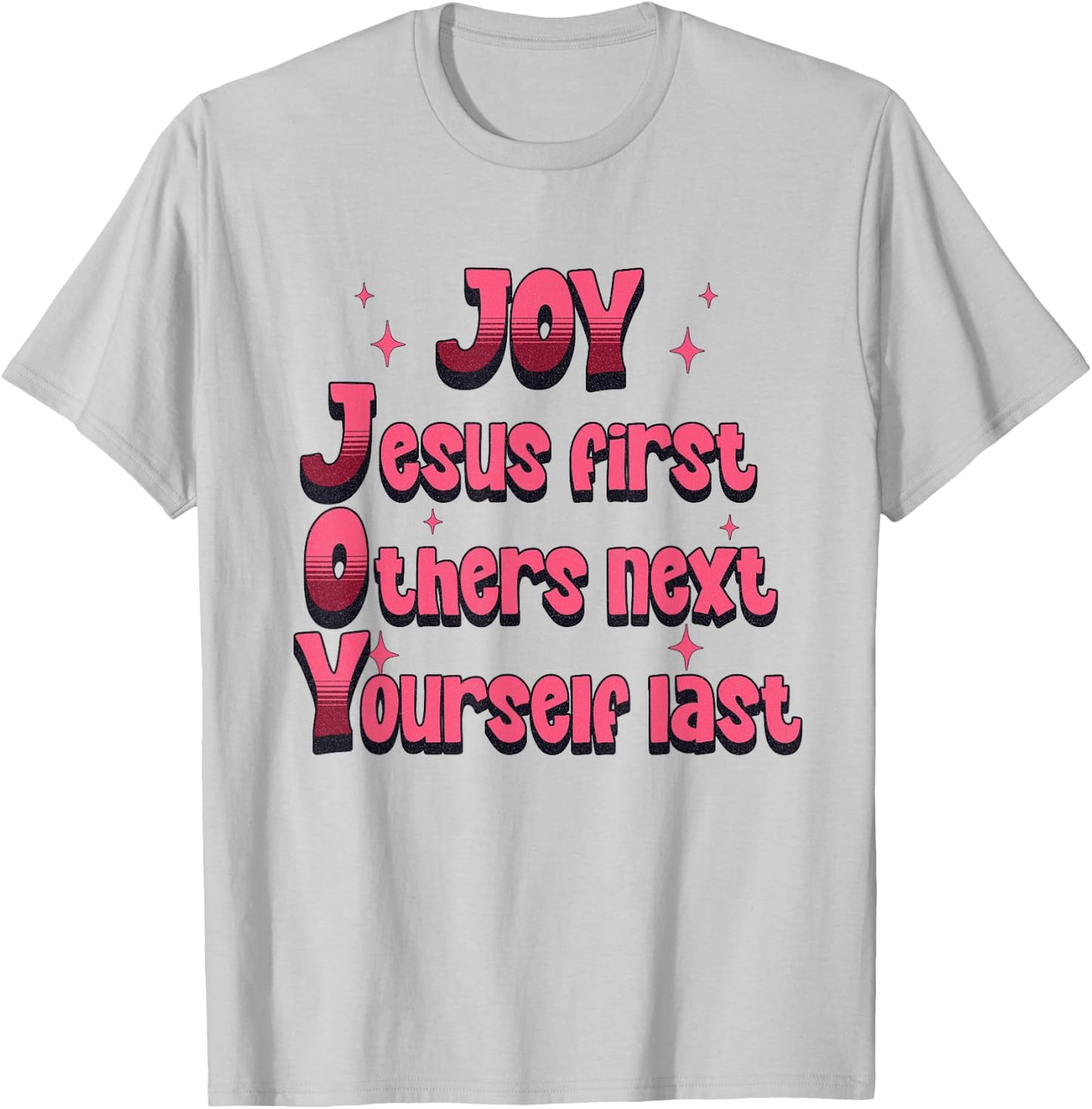 Christian Joy Jesus First Others Next Yourself Last T-Shirt - T-Shirt | Ash
