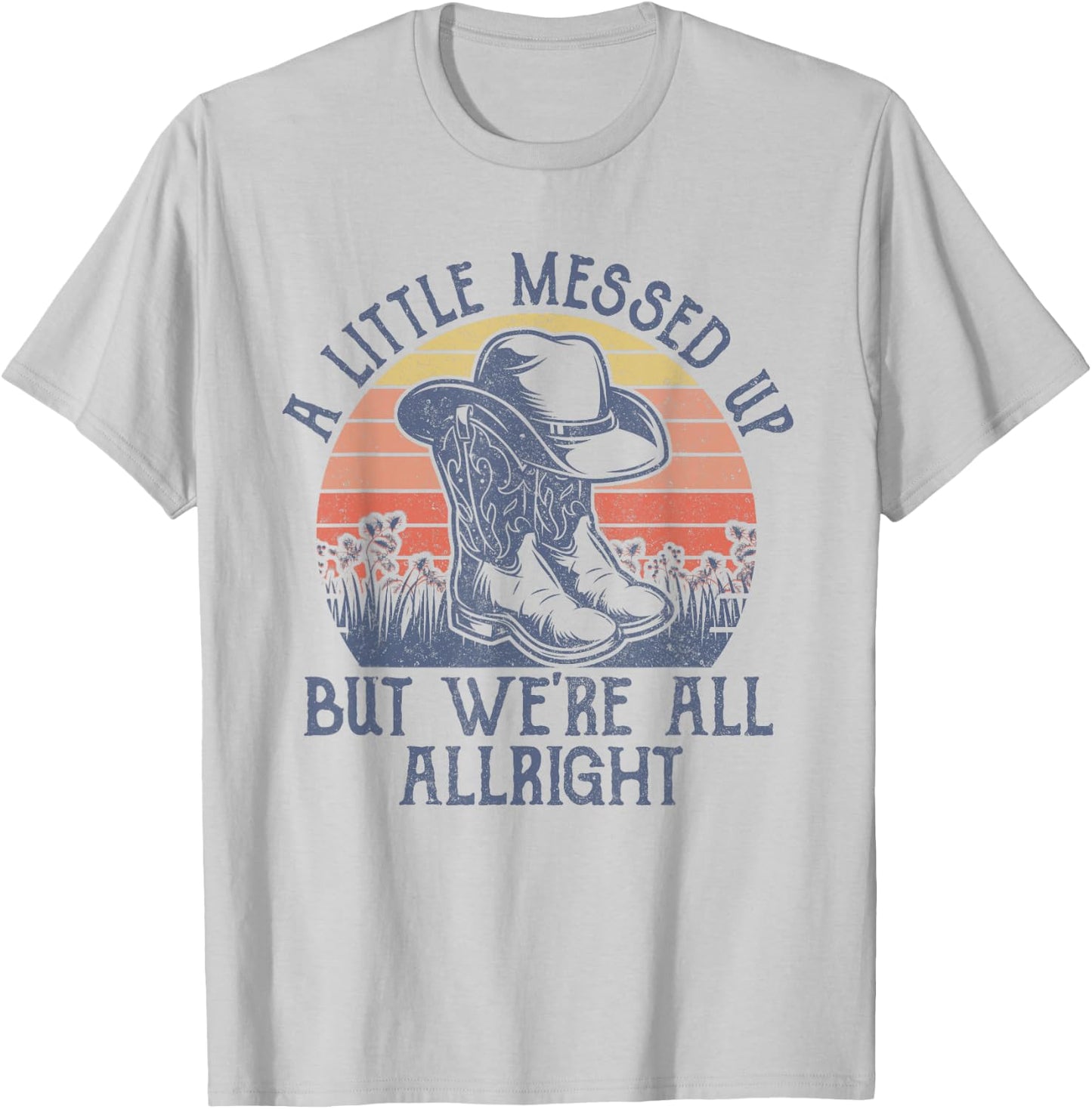 A Little Messed Up But We're All Alright Retro Country Music T-Shirt - T-Shirt | Ash