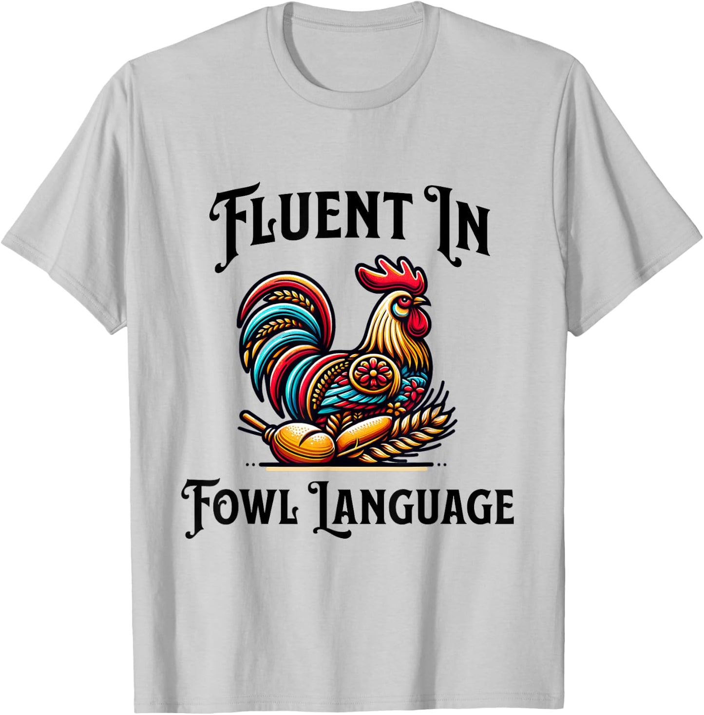 I’m Fluent In Fowl Language Funny Retro Vintage Chicken T-Shirt - T-Shirt | Ash