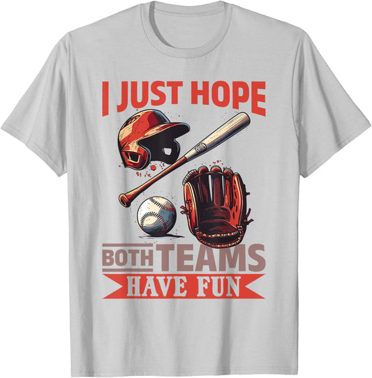 Baseball Player Game Day I Just Hope Both Teams Have Fun T-Shirt - T-Shirt | Ash