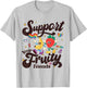 Funny Support Your Fruity Friends Gay LGBTQ Ally Pride Month T-Shirt - T-Shirt | Ash