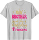 Brother Of The Birthday For Girl 1St Birthday Princess Girl T-Shirt - T-Shirt | Ash