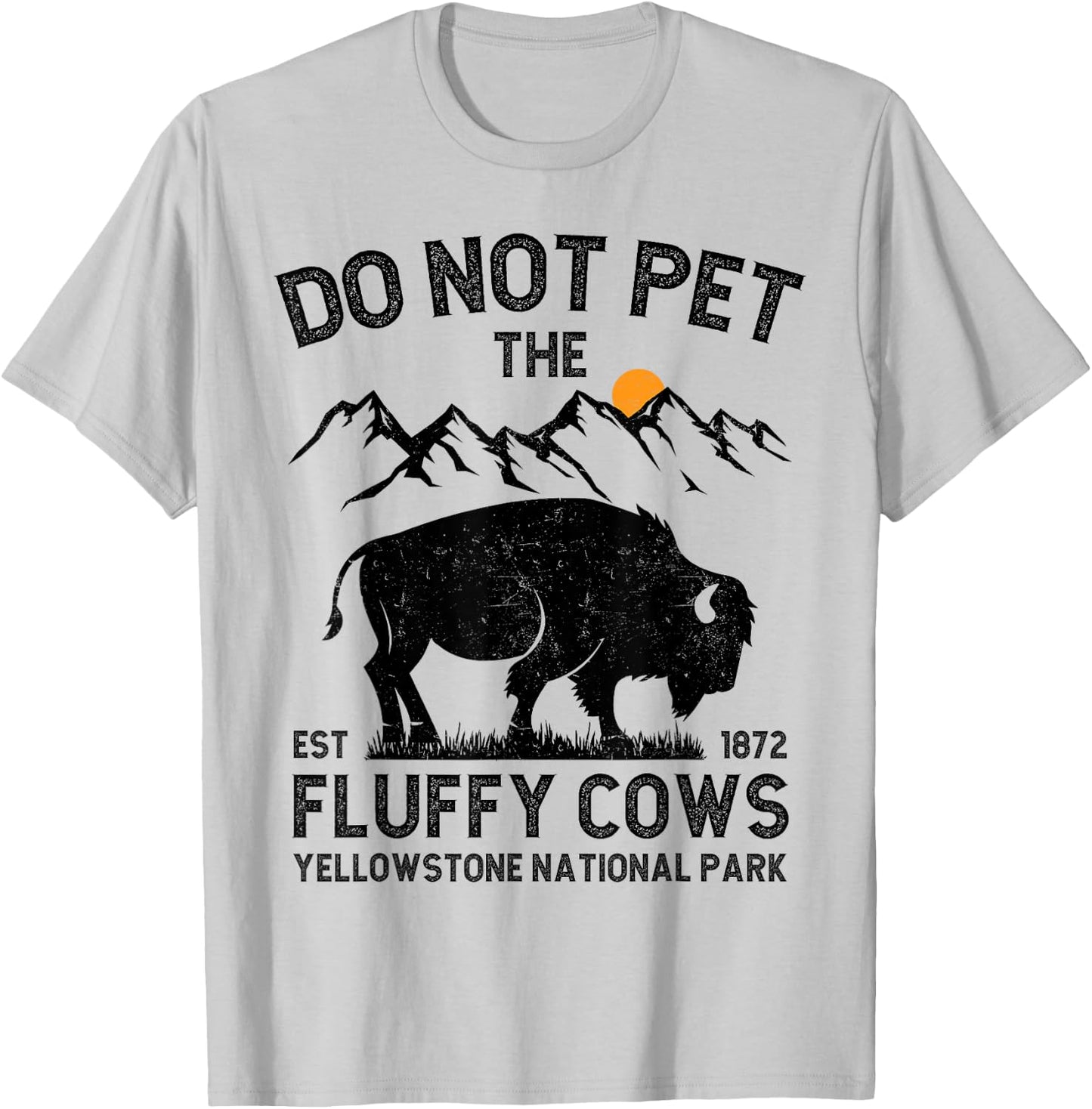 Do Not Pet the Fluffy Cows Yellowstone National Park Cows T-Shirt - T-Shirt | Ash