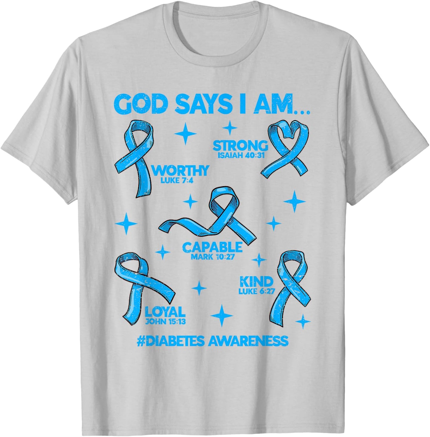 God Says I Am Diabetes Awareness Ribbon Men Women Christian T-Shirt - T-Shirt | Ash