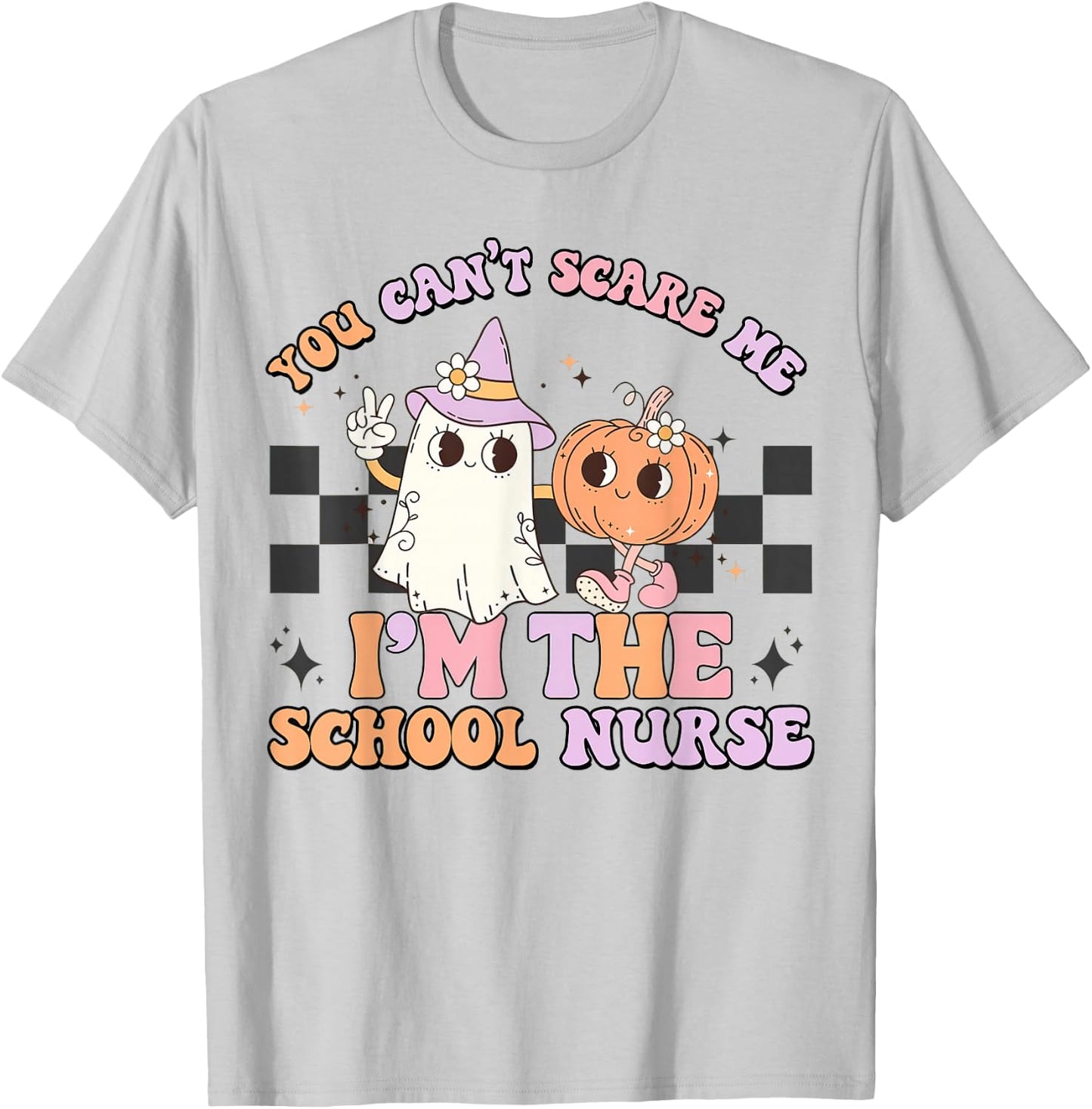 You Can't Scare Me I'm The School Nurse, Nurse Life T-Shirt - T-Shirt | Ash