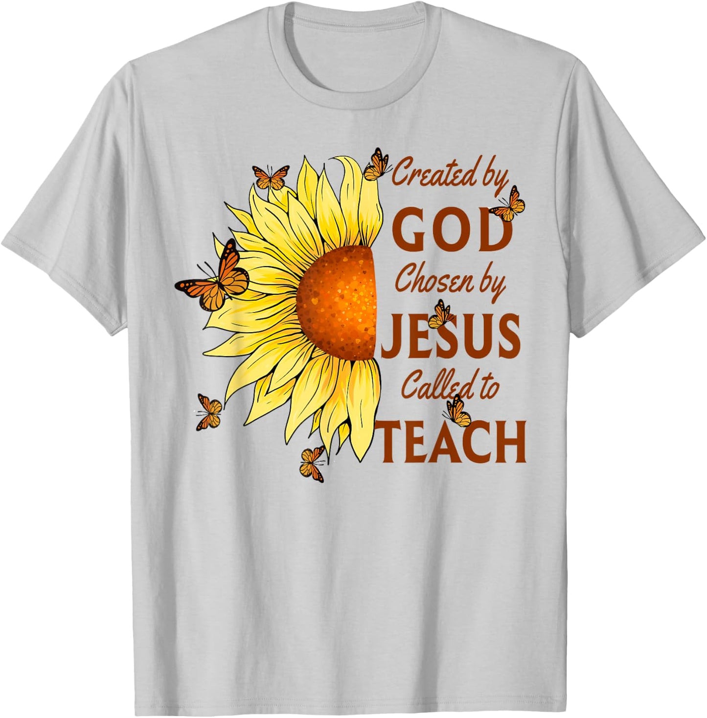 Created By God Called To Teach Yellow Sunflower Christian T-Shirt - T-Shirt | Ash