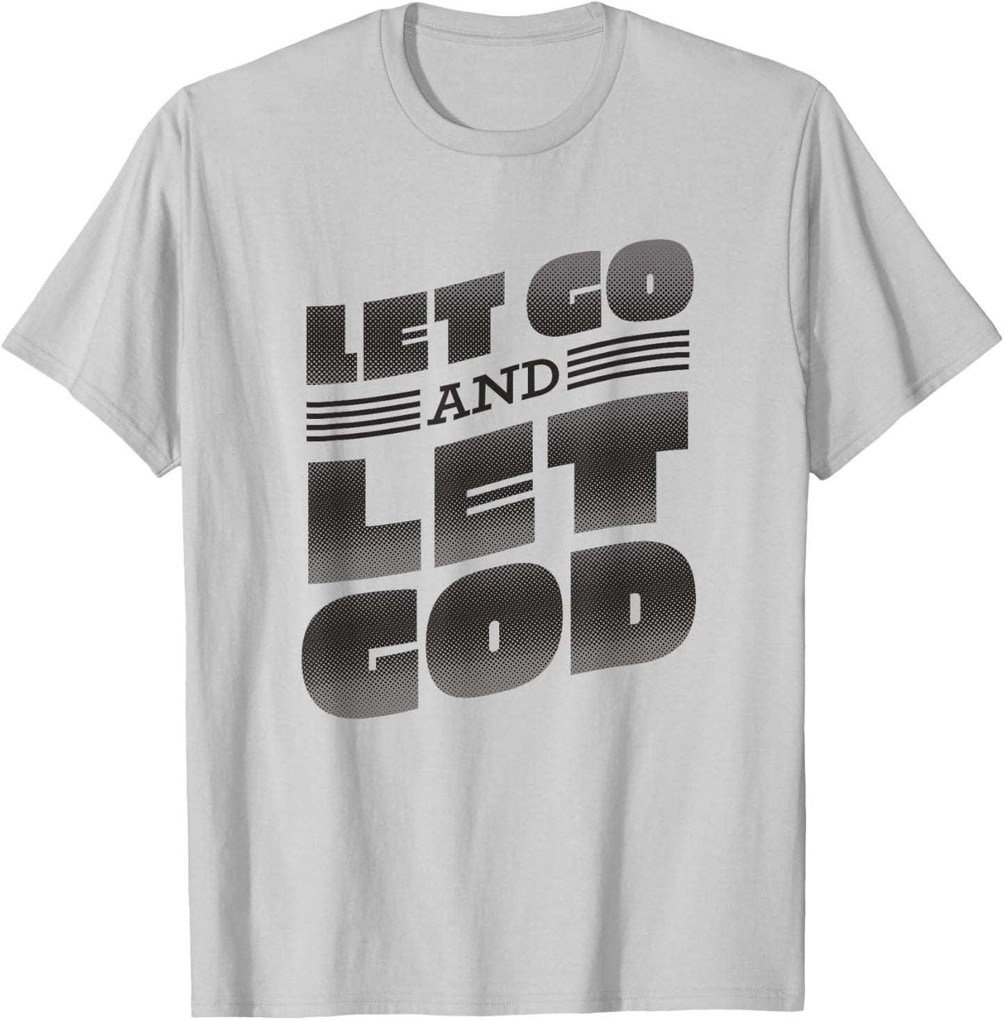 Let go and let God Lettering Christian saying T-Shirt - T-Shirt | Ash