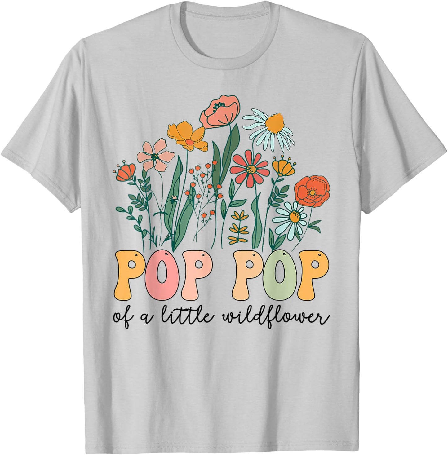 Pop Pop Of The Little Wildflower Birthday Party Baby Shower T-Shirt - T-Shirt | Ash