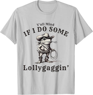 funny Cowboy Frog, Y'all Mind If I Do Some Lollygagging T-Shirt - T-Shirt | Ash